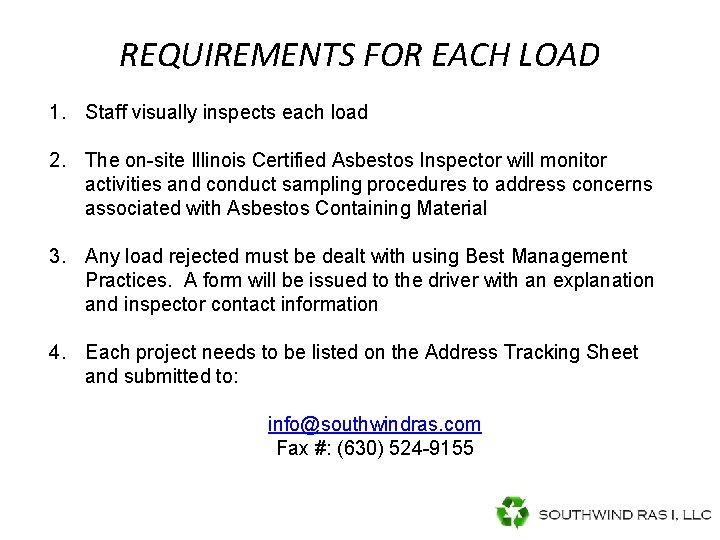REQUIREMENTS FOR EACH LOAD 1. Staff visually inspects each load 2. The on-site Illinois REQUIREMENTS FOR EACH LOAD 1. Staff visually inspects each load 2. The on-site Illinois