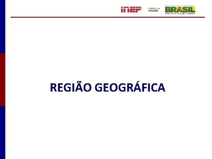 REGIÃO GEOGRÁFICA 