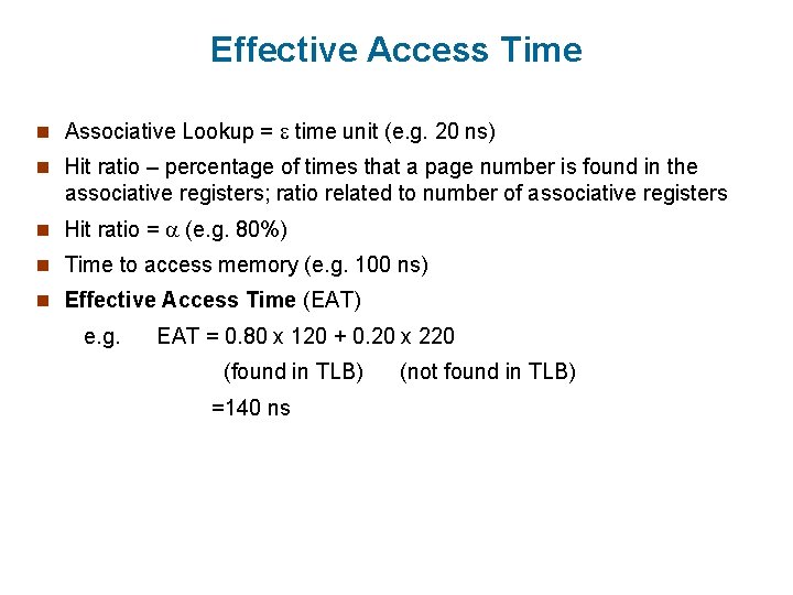 Effective Access Time n Associative Lookup = time unit (e. g. 20 ns) n