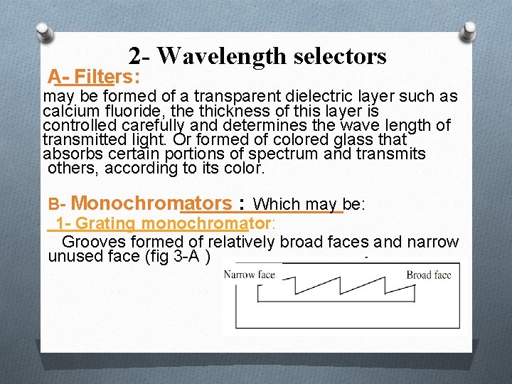 2 - Wavelength selectors A- Filters: may be formed of a transparent dielectric layer