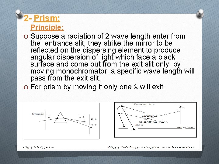 2 - Prism: Principle: O Suppose a radiation of 2 wave length enter from