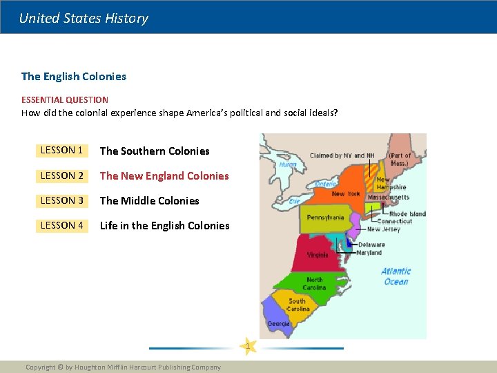 United States History The English Colonies ESSENTIAL QUESTION How did the colonial experience shape