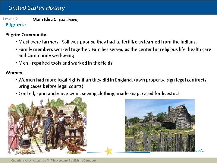 United States History Lesson 2 Pilgrims - Main Idea 1 (continued) Pilgrim Community •