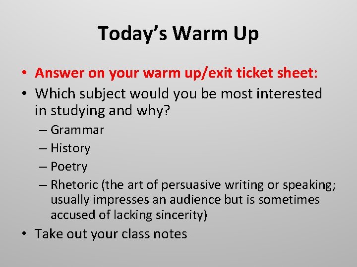 Today’s Warm Up • Answer on your warm up/exit ticket sheet: • Which subject