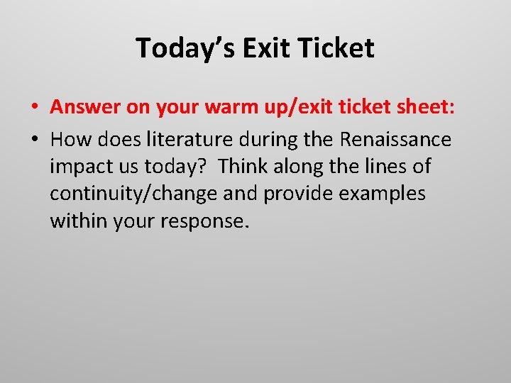 Today’s Exit Ticket • Answer on your warm up/exit ticket sheet: • How does