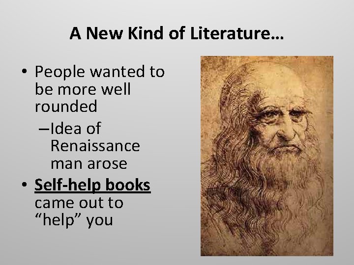 A New Kind of Literature… • People wanted to be more well rounded –