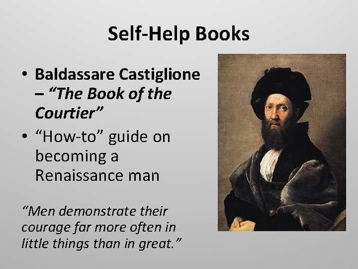 Self-Help Books • Baldassare Castiglione – “The Book of the Courtier” • “How-to” guide