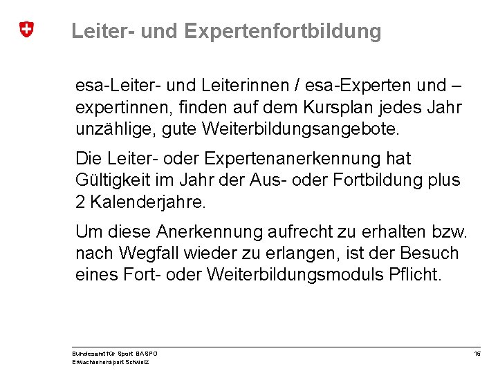 Leiter- und Expertenfortbildung esa-Leiter- und Leiterinnen / esa-Experten und – expertinnen, finden auf dem