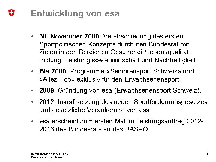 Entwicklung von esa • 30. November 2000: Verabschiedung des ersten Sportpolitischen Konzepts durch den