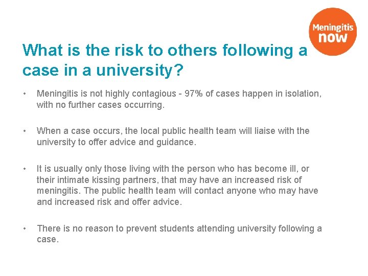 What is the risk to others following a case in a university? • Meningitis