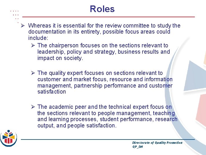 Roles Ø Whereas it is essential for the review committee to study the documentation