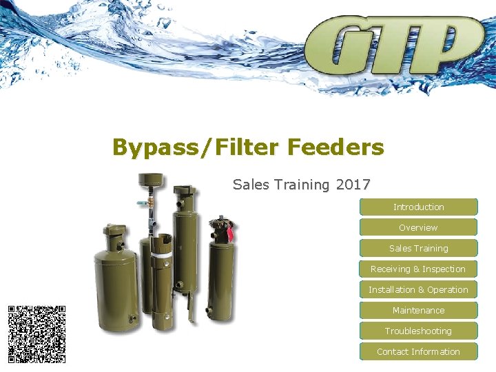 Bypass/Filter Feeders Sales Training 2017 Introduction Overview Sales Training Receiving & Inspection Installation &