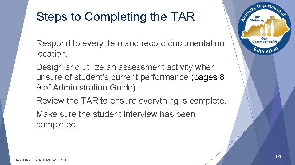 Steps to Completing the TAR Respond to every item and record documentation location. Design