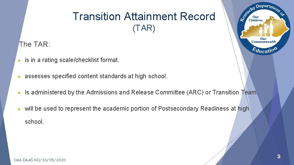 Transition Attainment Record (TAR) The TAR: ● is in a rating scale/checklist format. ●