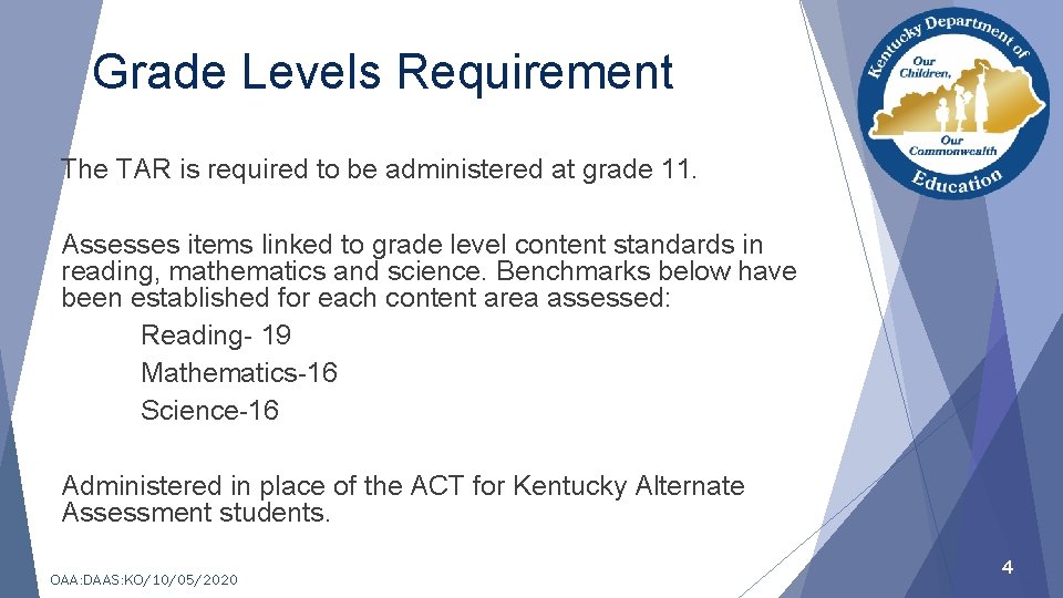 Grade Levels Requirement The TAR is required to be administered at grade 11. Assesses