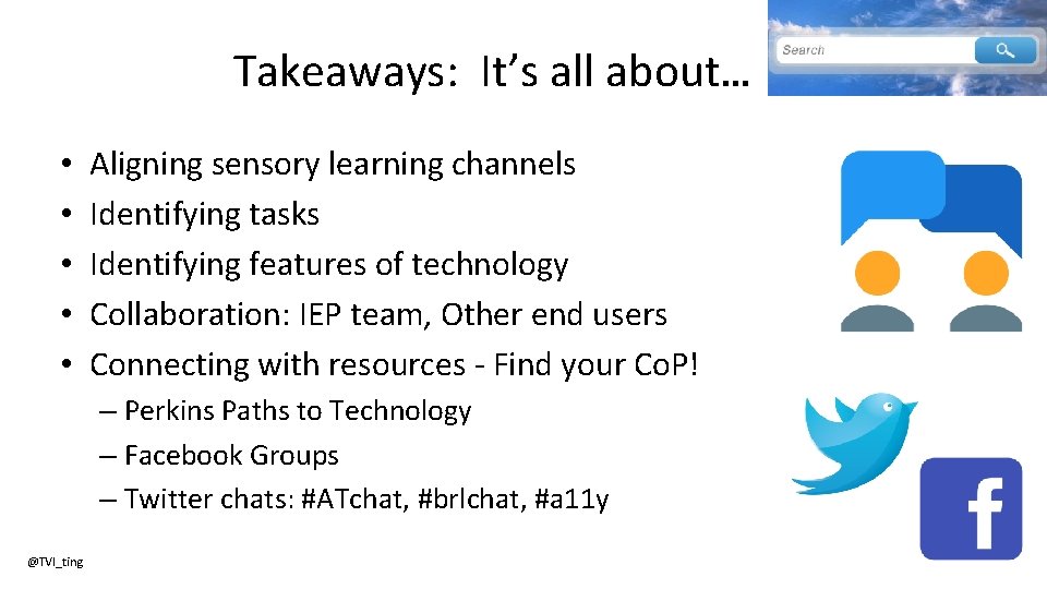 Takeaways: It’s all about… • • • Aligning sensory learning channels Identifying tasks Identifying