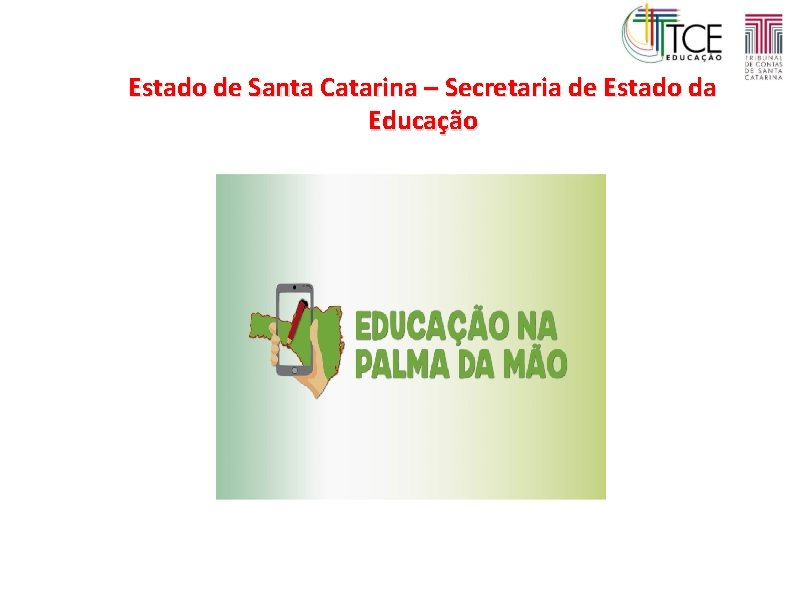 Estado de Santa Catarina – Secretaria de Estado da Educação 