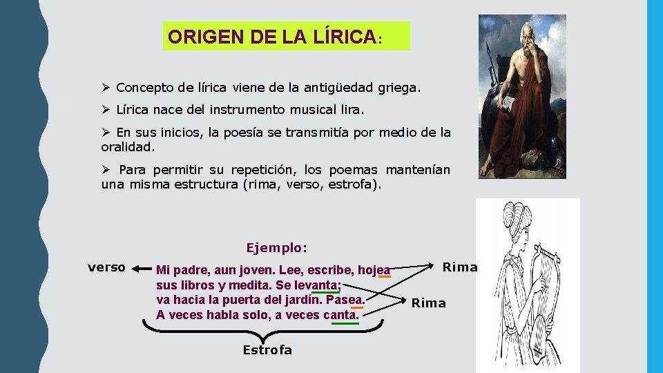 ORIGEN DE LA LÍRICA: Ø Concepto de lírica viene de la antigüedad griega. Ø