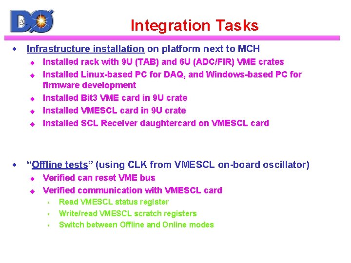 Integration Tasks · Infrastructure installation on platform next to MCH u u u ·