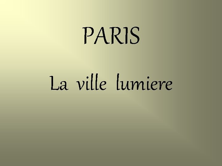 PARIS La ville lumiere 