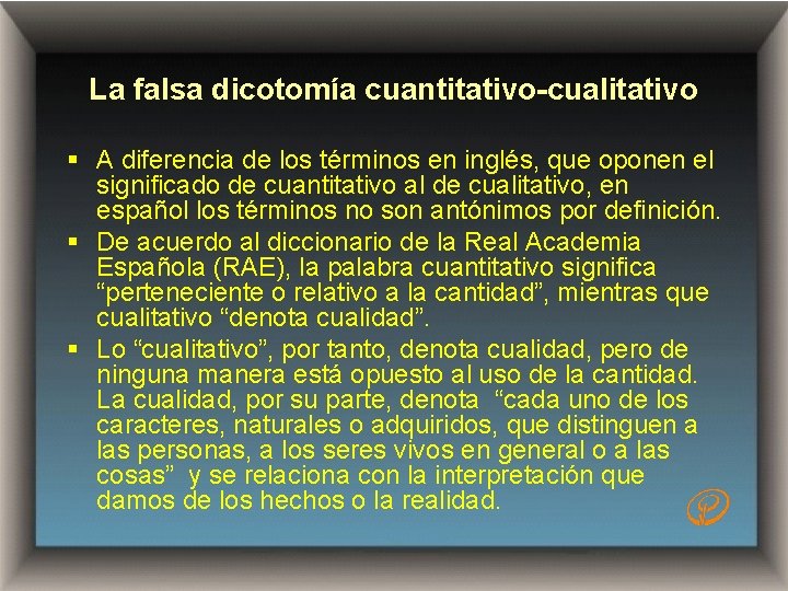La falsa dicotomía cuantitativo-cualitativo § A diferencia de los términos en inglés, que oponen
