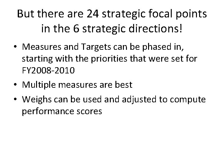 But there are 24 strategic focal points in the 6 strategic directions! • Measures