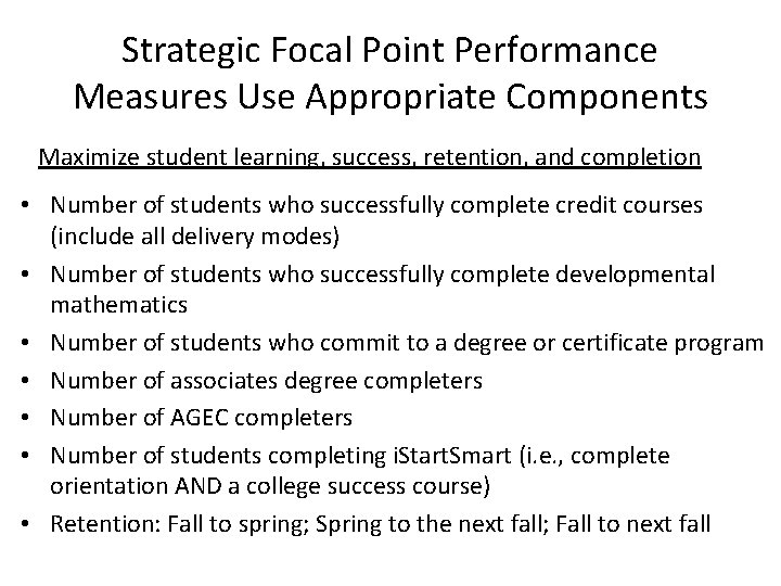 Strategic Focal Point Performance Measures Use Appropriate Components Maximize student learning, success, retention, and