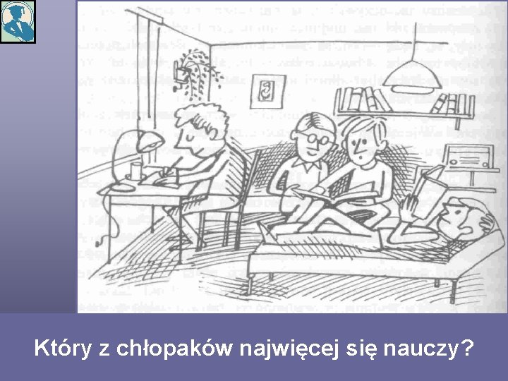 Który z chłopaków najwięcej się nauczy? 