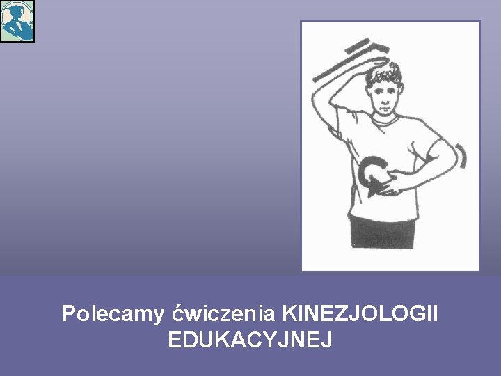 Polecamy ćwiczenia KINEZJOLOGII EDUKACYJNEJ 