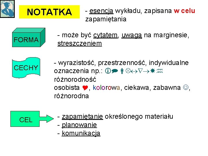 NOTATKA FORMA CECHY CEL - esencja wykładu, zapisana w celu zapamiętania - może być