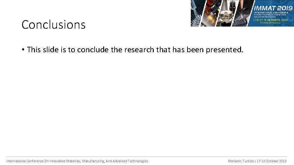 Conclusions • This slide is to conclude the research that has been presented. International