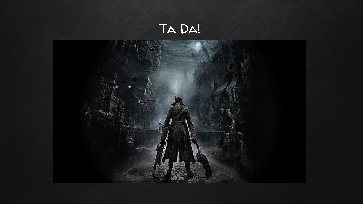 Ta Da! Ta Da!