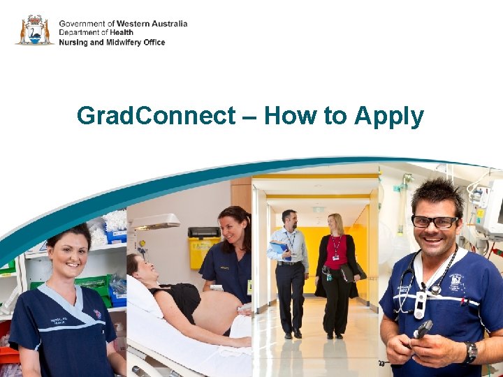 Grad. Connect – How to Apply Nursing and midwifery: great care is our business