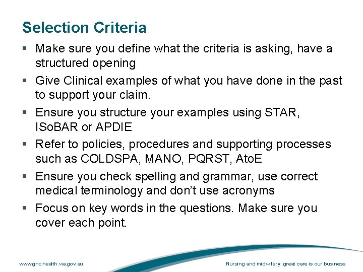 Selection Criteria § Make sure you define what the criteria is asking, have a