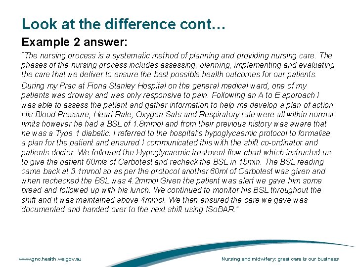 Look at the difference cont… Example 2 answer: “The nursing process is a systematic