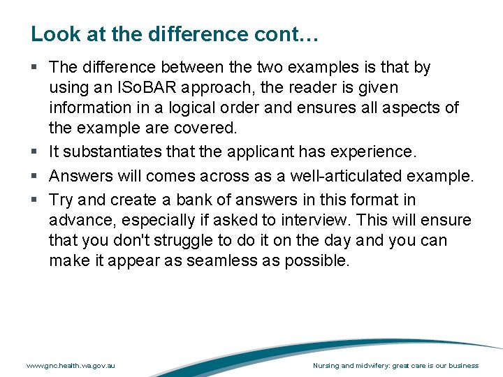 Look at the difference cont… § The difference between the two examples is that