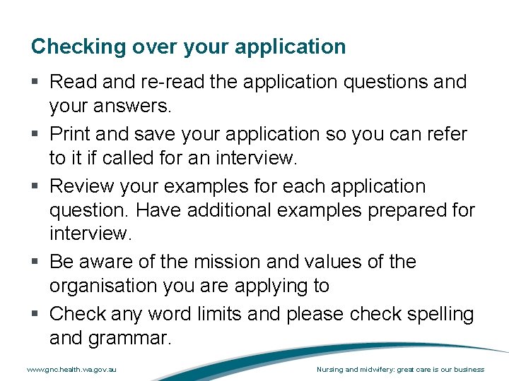 Checking over your application § Read and re-read the application questions and your answers.