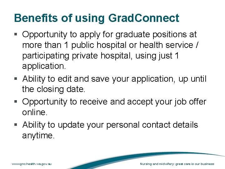 Benefits of using Grad. Connect § Opportunity to apply for graduate positions at more