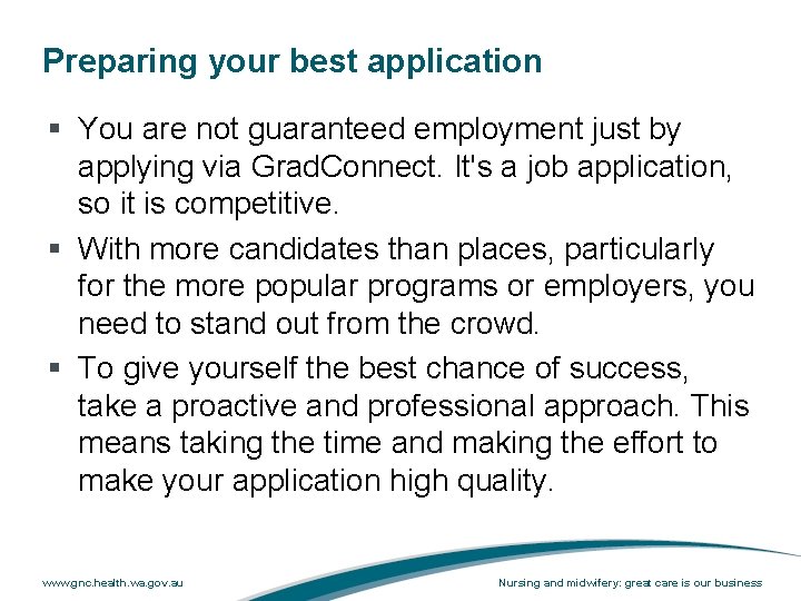 Preparing your best application § You are not guaranteed employment just by applying via