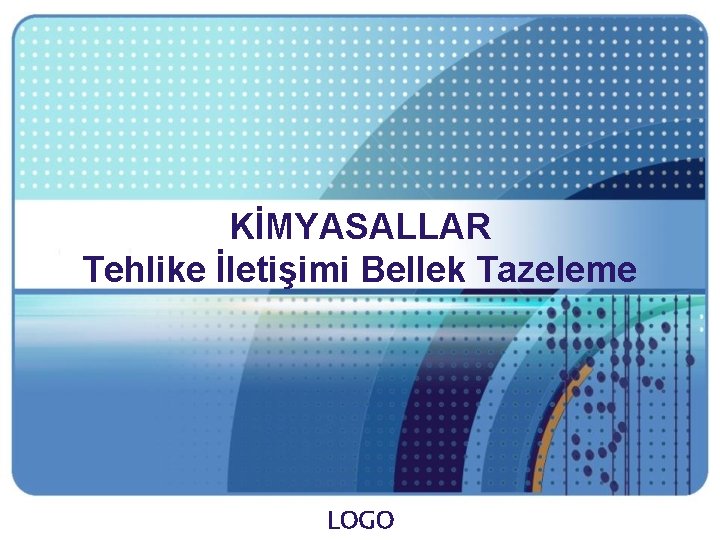 KİMYASALLAR Tehlike İletişimi Bellek Tazeleme LOGO 