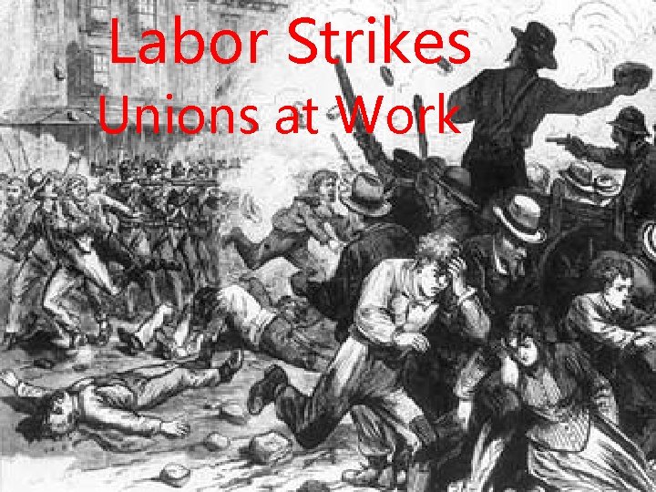 Labor Strikes Unions at Work 