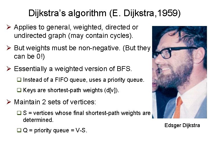 Dijkstra’s algorithm (E. Dijkstra, 1959) Ø Applies to general, weighted, directed or undirected graph