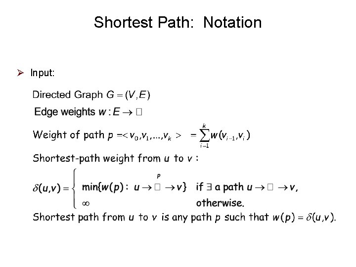 Shortest Path: Notation Ø Input: 