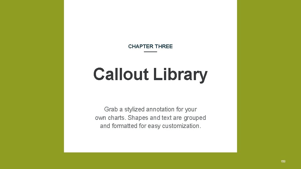 CHAPTER THREE Callout Library Grab a stylized annotation for your own charts. Shapes and CHAPTER THREE Callout Library Grab a stylized annotation for your own charts. Shapes and