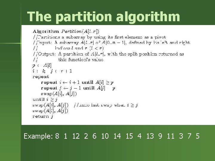 The partition algorithm Example: 8 1 12 2 6 10 14 15 4 13