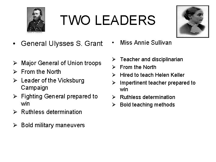 TWO LEADERS • General Ulysses S. Grant Ø Major General of Union troops Ø