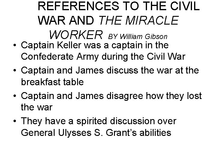REFERENCES TO THE CIVIL WAR AND THE MIRACLE WORKER BY William Gibson • Captain