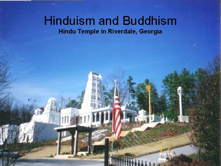 Hinduism and Buddhism Hindu Temple in Riverdale, Georgia 