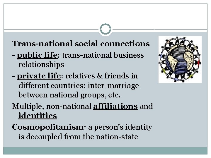 Trans-national social connections - public life: trans-national business relationships - private life: relatives & Trans-national social connections - public life: trans-national business relationships - private life: relatives &
