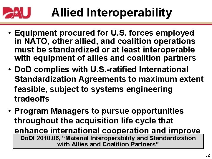 Allied Interoperability • Equipment procured for U. S. forces employed in NATO, other allied,